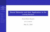 Neural Networks and their Application to Go · Neural Networks and their Application to Go A. Bausch Neural Networks Theory Training neural networks Problems AlphaGo The Game of Go