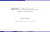 COSC343: Artificial Intelligence - Otago · COSC343: Artificial Intelligence Lech Szymanski (Otago) Lech ... • Convolutional Neural Networks • AlphaGo In today’s lecture COSC343