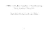 TTIC 31230, Fundamentals of Deep Learning · AlphaGo Zero: Trained on self play only. Trained for 3 days. Run on one machine with 4 TPUs. Defeated AlphaGo Lee under match conditions