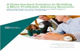 A Data-backed Solution to Building a More Profitable Advisory Business · 2020-01-06 · A Data-backed Solution to Building a More Profitable Advisory Business NEW STRATEGIES TO HELP