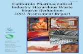 California Pharmaceutical Industry Hazardous Waste Source ... · California Pharmaceutical Industry Hazardous Waste . Source Reduction. 2002. Assessment Report. Arnold Schwarzenegger