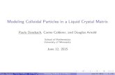 Modeling Colloidal Particles in a Liquid Crystal Matrix · 6Apala Majumdar and Arghir Zarnescu.\Landau-de Gennes theory of nematic liquid crystals: the Oseen-Frank limit and beyond".In: