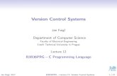 Version Control Systems - cvut.cz · Version Control Systems JanFaigl Department of Computer Science FacultyofElectricalEngineering CzechTechnicalUniversityinPrague Lecture12 B3B36PRG–CProgrammingLanguage