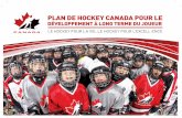 Plan de Hockey canada Pour lemahg.hockey.qc.ca/media/ltpd_pdf/None2016-06...4 INTRODUCTION Le développement à long terme du joueur est la réponse du hockey au modèle du Développement