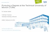 Pursuing a Degree at theTechnical University of Munich(TUM)€¦ · 2016 2018 Since ‘87 2016 5. Technical University of Munich TUM in Rankings 2017/18 ... • Final Secondary-School