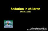 Sedation in children - span.scot.nhs.uk€¦ · • Prolonged sedation or re-sedation (sick and ex-premature neonates) • Most effective in children 4 years