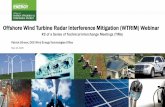 Offshore Wind Turbine Radar Interference Mitigation (WTRIM) … · 2 days ago · Offshore Wind Turbine Radar Interference Mitigation (WTRIM) Webinar #2 of a Series of Technical Interchange