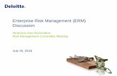 Enterprise Risk Management (ERM) Discussion · 2016-07-29 · Enterprise Risk Management (ERM) Discussion American Gas Association Risk Management Committee Meeting July 25, 2016