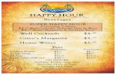 RESTAURANTS APPY HO R Beverages SUPER HAPPY HOUR Everyday … · SUPER HAPPY HOUR Everyday 2-4pm $2 75 well Cocktails, Domestic Beer & Wine 3 75 House Mar aritas & Premium Beers well