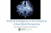 Artificial Intelligence in the Enterprise · Artificial Intelligence in the Enterprise: A Real-World Perspective Bob O’Donnell, President and Chief Analyst ... Goals and challenges.