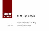 AFM Use Casesfiles.gpfsug.org/presentations/2017/Manchester/07... · © 2017 DataDirect Networks, Inc. * Other names and brands may be claimed as the property of others. ddn.com Any