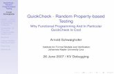 QuickCheck - Random Property-based Testingfmv.jku.at/kv/ss07/kv-arnoldschwaighofer.pdfQuickCheck - Random Property-based Testing Why Functional Programming And In Particular QuickCheck