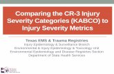 Comparing the CR-3 Injury Severity Categories (KABCO) to ......weakly correlated to hospital-assigned injury severity metrics (ISS/MAIS). •Additional research involving linked data