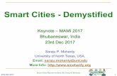 Smart Cities -Demystified - Saraju Mohanty · Smart Cities -Demystified Keynote –MAMI 2017 Bhubaneswar, India 23rd Dec 2017 Saraju P. Mohanty University of North Texas, USA. Email: