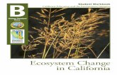 Ecosystem Change in California...Ecosystem goods: Tangible materials, such as timber and food, produced by natural systems, that are essential to human life, economies, and cultures.