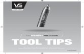 THEDIAMOND PRECISION TOOL TIPS - VS Sassoon · THE DIAMOND PRECISION / TOOL TIPS 8 9 THE DIAMOND PRECISION / TOOL TIPS BEFORE USING-Always inspect the trimming head for noticeable