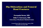 L01 Hip dislocatinos femoral head · Hip Dislocations and Femoral Head Fractures Fernando Serna, MD John T. Gorczyca, MD University of Rochester Medical Center Created March 2004;