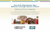 Avoid Opioids for Most Long-Term Pain - Choosing Wisely · Avoid Opioids for Most Long-Term Pain Advice from experts Opioids have been in the news a lot lately. To help you make sense