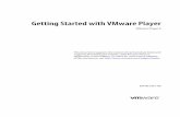 Getting Started with VMware Player - VMware Player 6 · 2013-08-30 · Getting Started with VMware Player Getting Started with VMware Player describes how to install and use VMware®