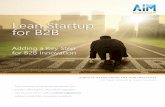 Lean Startup for B2B - IICIE · consumer products, Lean Startup is fine “as-is.” But for most B2B products, you need to engage your customers even earlier—before you devel-op