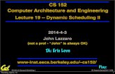CS 152 Computer Architecture and Engineeringcs152/sp14/lecnotes/lec...CS 152 Computer Architecture and Engineering cs152/ TA: Eric Love Lecture 19 -- Dynamic Scheduling II Play: Thursday,