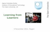 Learning from Learnersmlearning.fernuni-hagen.de/wp-content/uploads/2011/11/... · 2011-11-17 · Learning from Learners Agnes Kukulska-Hulme Institute of Educational Technology ...