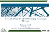 How IoT Affects Smart Grid Emerging Technology …How IoT Affects Smart Grid Emerging Technology Strategy Raiford Smith Duke Energy Director, Smart Grid Emerging Technology 5/2/2014