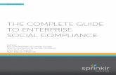 THE COMPLETE GUIDE TO ENTERPRISE SOCIAL COMPLIANCE · connected consumers. Social media seems lawless to regulated companies that were built upon a foundation of structured, safe