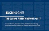 THE GLOBAL FINTECH REPORT: Q1’17 · 2019-07-24 · fintech funding would drop 20% from 2016’s dollar total. US fintech deal activity is on pace to fall below 2013 levels at the