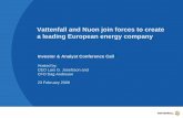 Vattenfall and Nuon join forces to create a leading ... · • Vattenfall will acquire 100% of Nuon (“Nuon PLB”), which comprises all ... performance in e.g., trading, customer