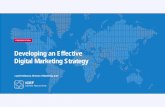 Developing an Effective Digital Marketing Strategy Developing an Effective Digital Marketing Strategy