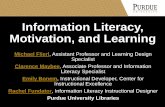Information Literacy, Motivation, and Learning€¦ · Information Literacy, Motivation, and Learning . Michael Flierl, Assistant Professor and Learning Design Specialist . Clarence
