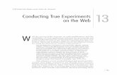Conducting true experiments on the Web - Uni Konstanz · 2016-09-15 · Conducting True Experiments on the Web 13 ith the success of the Internet, its wide proliferation, and the