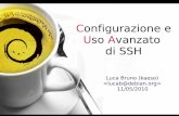 Configurazione e Uso Avanzato di SSHlucab/talks/ssh_advanced.pdf · 2010-06-26 · Configurazione e Uso Avanzato di SSH Luca Bruno (kaeso)  11/05/2010