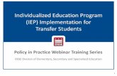 Individualized Education Program (IEP) Implementation for ... Implementation for...Policy in Practice Webinar Training Series OSSE Division of Elementary, Secondary and Specialized