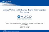 Using Video to Enhance Early Intervention Services Video... · Using Video to Enhance Early Intervention Services Early Intervention/Early Childhood Special Interest Group (EIEC SIG)