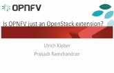 Is OPNFV just an OpenStack extension?€¦ · Orchestration using VNF Life cycle management • Finally lands on VIM for Resource Orchestration & Network Overlay including Virtualization