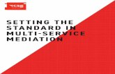 SETTING THE STANDARD IN MULTI-SERVICE MEDIATION › wp-content › uploads › 080_CSG... · TOTAL SERVICE MEDIATION Setting the Standard in Multi-Service Mediation TSM is central