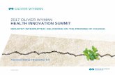 2017 OLIVER WYMAN HEALTH INNOVATION SUMMIT · The 2017 Oliver Wyman Health Innovation Summit provided a forum for senior healthcare leaders to discuss and experience the future health