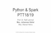 Python & Spark Msc. Johannes Härtel PTT18/19 …softlang/pttcourse/...(C) 2018, SoftLang Team, University of Koblenz-Landau Python & Spark PTT18/19 Prof. Dr. Ralf Lämmel Msc. Johannes