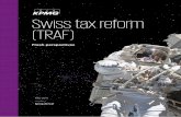 Swiss tax reform (TRAF) · 2020-05-15 · Swiss tax reform (TRAF) The public voted on 19 May 2019 to accept the Federal Act on Tax Reform and AHV Financing (TRAF), confirming the