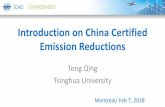 Introduction on China Certified Emission Reductions · Introduction on China Certified Emission Reductions Tong Qing Tsinghua University Montreal/ Feb 7, 2018File Size: 434KBPage