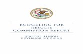 BUDGETING FOR RESULTS COMMISSION REPORT...3 Introduction On July 1, 2010, Governor Quinn signed into law Budgeting For Results (BFR), an historic spending reform act requiring the