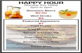 HAPPY HOUR - AC's Steakhouse · 2017-08-23 · HAPPY HOUR Vodka Martini Lemontini Dirty Martini Cosmotini Appletini green apple twist vodka, sour apple pucker schnapps, sour mix Wines