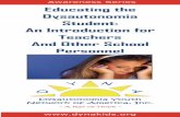 Educating the Dysautonomia Studentstories can only be achieved when students, parents, medical and education professionals work together and communicate openly. Please feel free to