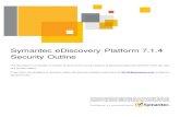Symantec eDiscovery Platform 7.1.4 Security Outline - Veritas€¦ · Qualys and Cenzic Retina – Nessus – Hyperion (Government Standard Tools) GOVT. Common Process o Deploy Solution