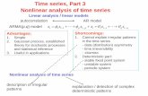 Time series, Part 3 Nonlinear analysis of time series · Nonlinear analysis of time series ARMA(p,q) model x t I 1 x t 1 " I p x t p z t T 1 z t 1 " T q z t q Linear analysis / linear