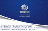 BANKRUPTCY OR RESTRUCTURING? The Dilemma of a Creditor … · the company do no longer seek to move the company beyond its difficult financial situation, act in bad faith towards