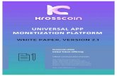 UNIVERSAL APP MONETIZATION PLATFORM - Krosscoin KSS monetization (see Roadmap). OPEN MONETIZATION PLATFORM