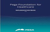 Pega Foundation for Healthcare Implementation Guide · Pega Foundation for Healthcare Implementation Guide 3 based implementation methodology is better suited, Pegasystems recommends